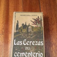 Libri antichi: LAS CEREZAS DEL CEMENTERIO - GABRIEL MIRÓ - PRIMERA EDICIÓN 1910. Lote 160268042