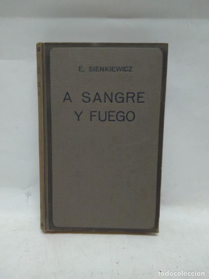 Libros antiguos: LIBRO - A SANGRE Y FUEGO - E.SIENKIEWICZ / N-8774 - Foto 1