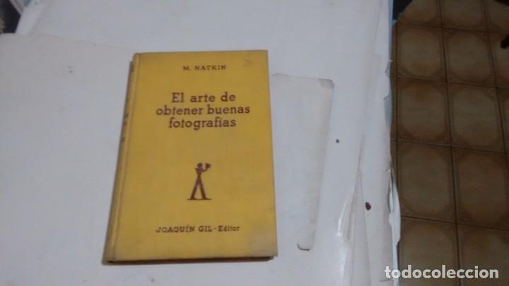 Libros antiguos: EL ARTE DE OBTENER BUENAS FOTOGRAFIAS - M. NATKIN