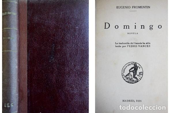 Libros antiguos: FROMENTIN, Eug&egrave;ne.  Domingo. Novela.  1928 [Colecci&oacute;n Universal]. - Foto 1