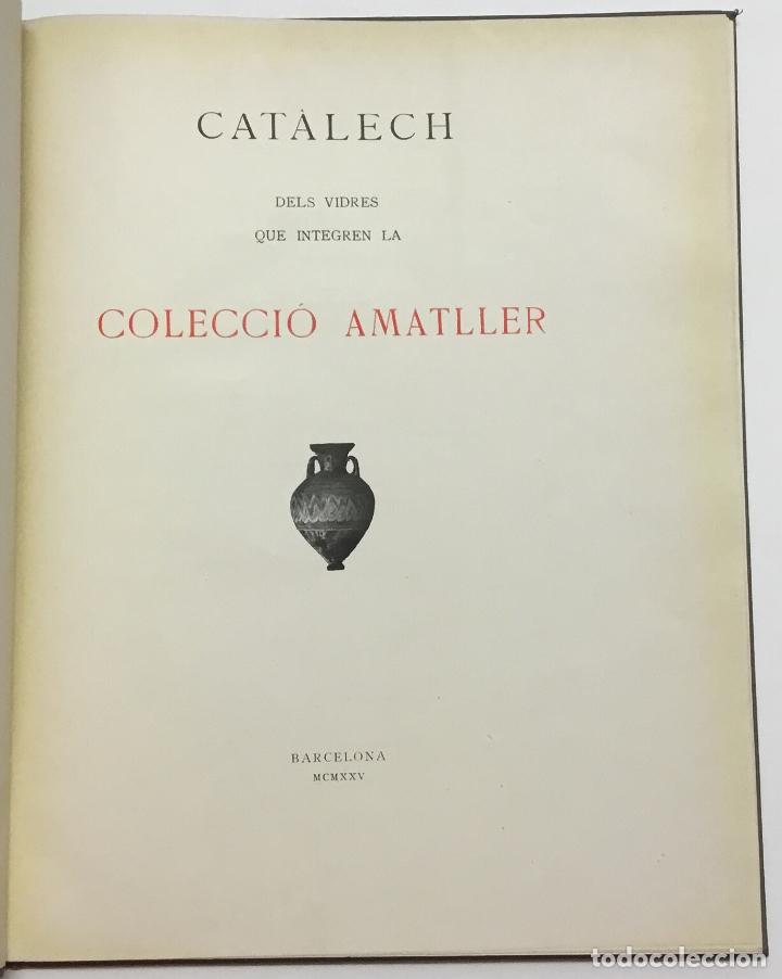 Libros antiguos: CAT&Agrave;LECH DELS VIDRES DE LA COLECCI&Oacute; AMATLLER. 1925. - Foto 2