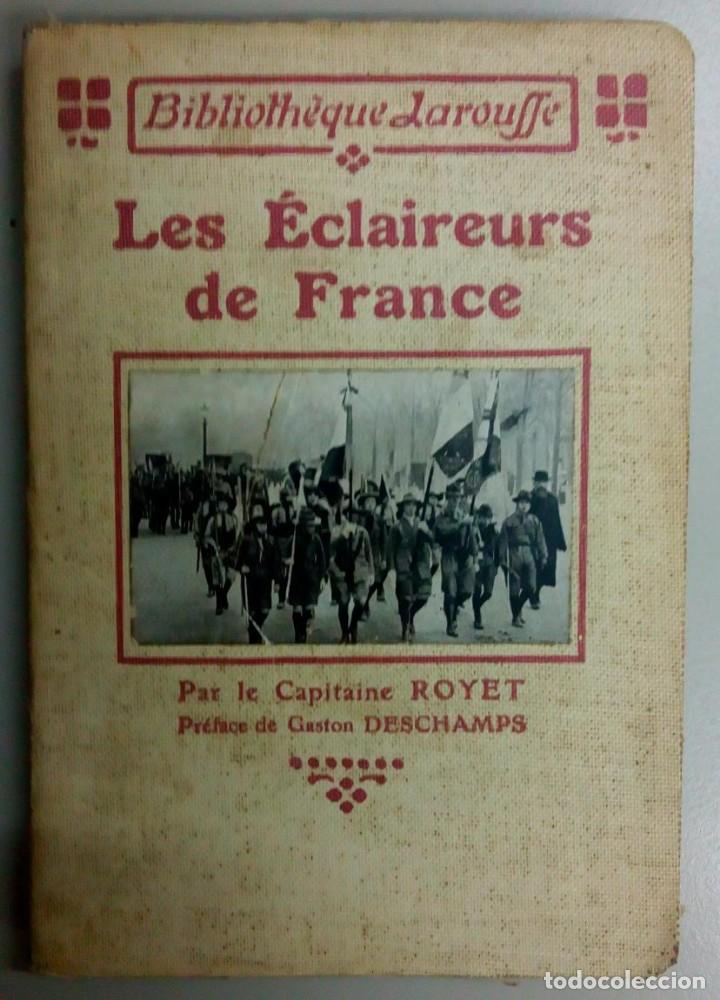 Libros antiguos: LES ECLAIREURS DE FRANCE, LIBRO DE ESCULTISMO EN FRANCES.1913. L11426