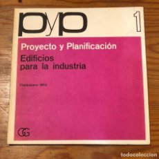 Libros antiguos: PYP-PROYECTO Y PLANIFICACCION-1-EDIFICIOS PARA LA INDUSTRIA(13€). Lote 163086926