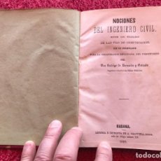 Libros antiguos: RARO.1860. NOCIONES DEL INGENIERO CIVIL.RODRIGO BERNARDO ESTRADA. IMPRENTA A. GRAUPERA. HABANA, 1860. Lote 163751342