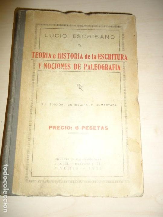 Libros antiguos: TEOR&Iacute;A E HISTORIA DE LA ESCRITURA Y NOCIONES DE PALEOGRAF&Iacute;A - LUCIO ESCRIBANO E IGLESIAS