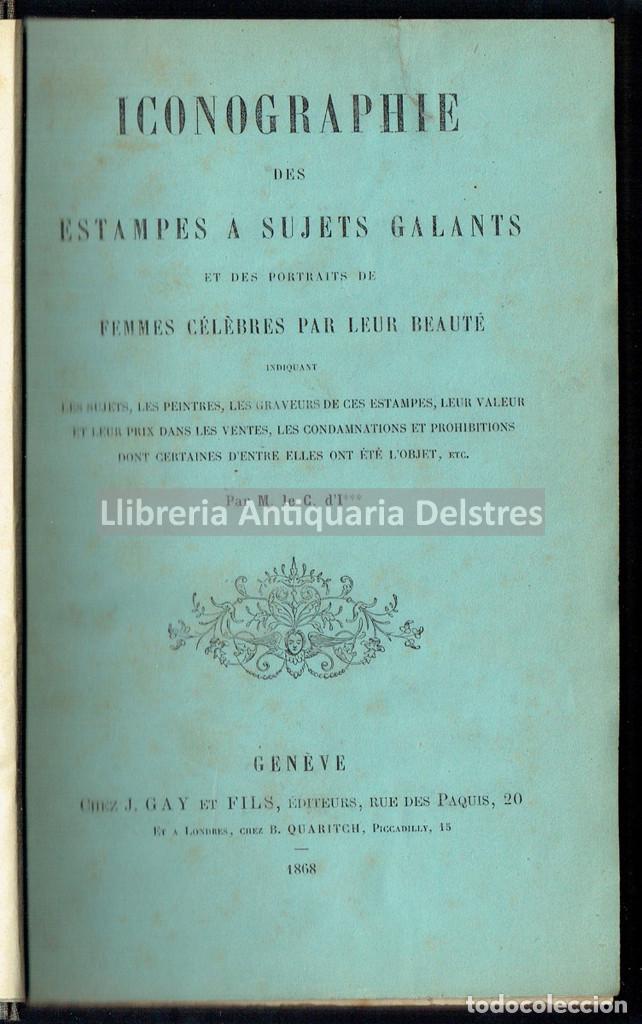 Livres anciens: [Mujeres. Iconografia. Gen&egrave;ve, 1868] Iconographie des estampes a sujets galants et des portraits...