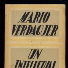 Libros antiguos: UN INTELECTUAL Y SU CARCOMA, POR MARIO VERDAGUER DE TRAVESÍ. AÑO 1934. (MENORCA.11.7)