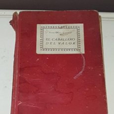 Libros antiguos: EL CABALLERO DEL VALOR, JAMES OLIVER CURWOOD, COLECCION AVENTURA, ED. JUVENTUD, 1928. TAL CUAL SE VE