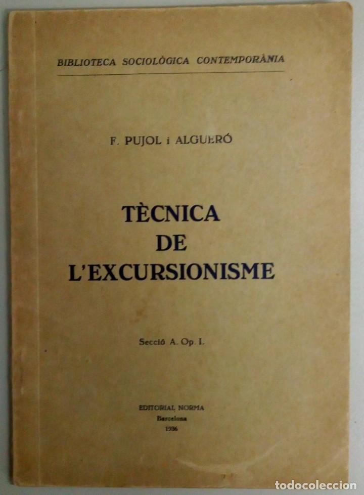 Livres anciens: TECNICA DE L'EXCURSIONISME, F.PUJOL I ALGUERO, A&Ntilde;O 1936, L11490