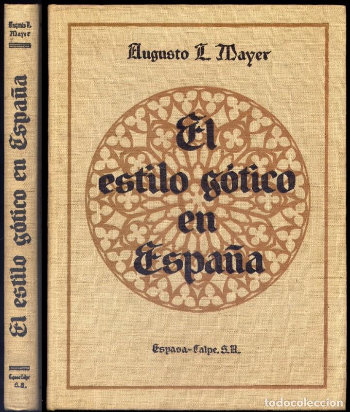 Libros antiguos: MAYER, August Liebmann.  El Estilo G&oacute;tico en Espa&ntilde;a. 1929. - Foto 1