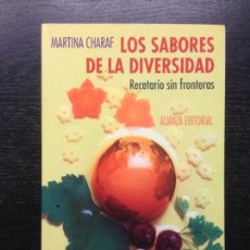 Libros antiguos: LOS SABORES DE LA DIVERSIDAD RECETARIO SIN FRONTERAS, CHARAF, MARTINA, 2004. Lote 165380690