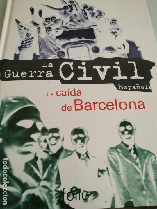 La Guerra Civil Espanola La Caida De Barcelona Vendido En Venta Directa 166014846