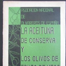 Libros antiguos: LA ACEITUNA DE CONSERVA Y LOS OLIVOS DE FRUTO DE MESA. MANUEL PRIEGO 1933