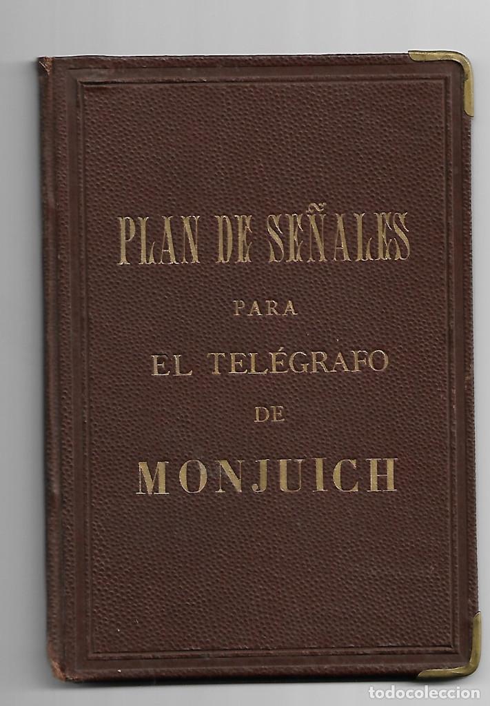 PLAN DE SEÑALES PARA EL TELÉGRAFO DE MONJUICH 1884 (Libros Antiguos, Raros y Curiosos - Ciencias, Manuales y Oficios - Otros)
