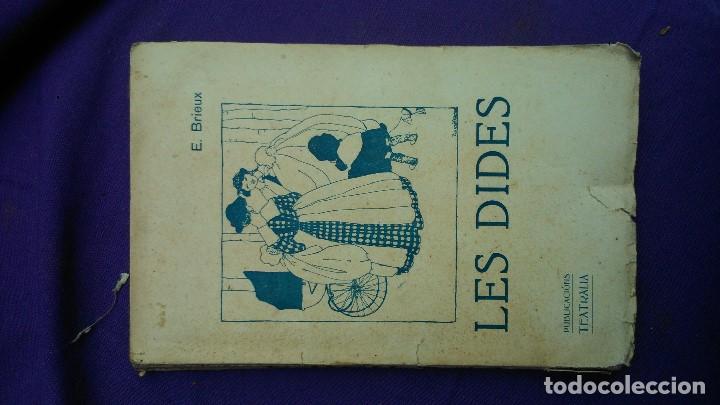 Libros antiguos: LES DIDES de E.Brieux -edici&oacute;n de 1909- de Teatralia por s&oacute;lo cuatro euros.