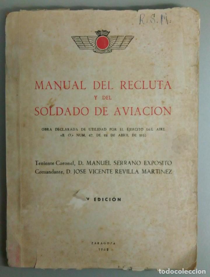 Libri antichi: MANUAL DEL RECLUTA Y DEL SOLDADO DE AVIACION, A&Ntilde;O 1962, L11606