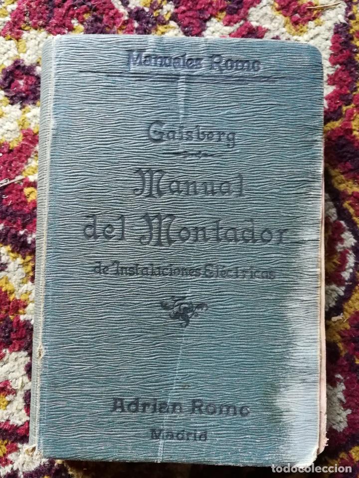 Old books: MANUAL DEL MONTADOR DE INSTALACIONES ELECTRICAS- MANUALES ROMO, BAR&Oacute;N DE GAISBERG,1912.