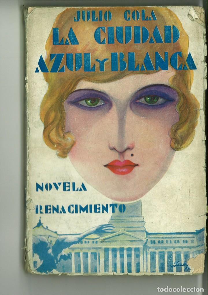 Libros antiguos: LA CIUDAD AZUL Y BLANCO. Julio Cola - Foto 1