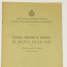 Libros antiguos: AÑO 1936 - COMO TRATAR A TIEMPO EL MILDIU DE LA VID POR BERTRÁN OLIVELLA - VINOS BARCELONA