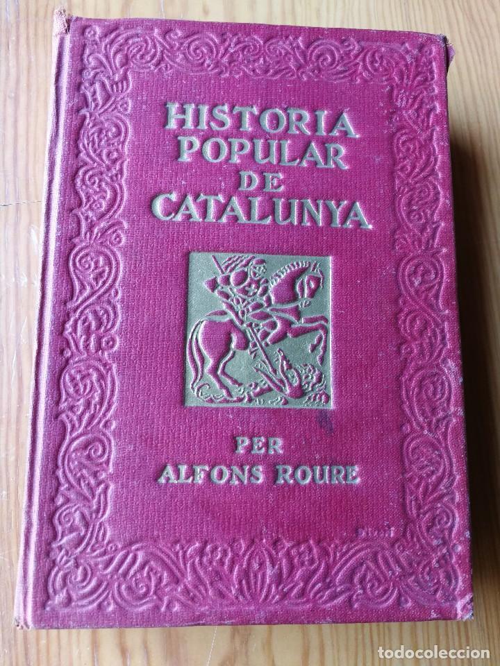 Livres anciens: HIST&Ograve;RIA POPULAR DE CATALUNYA- ALFONS ROURE, IL&middot;LUSTRA JOAN D&rsquo;IVORI-  LLIBRERIA VARIA, 1929.