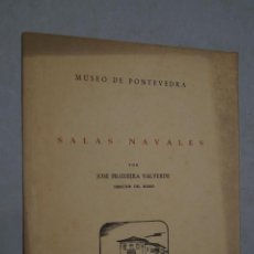 Libros antiguos: MUSEO DE PONTEVEDRA. SALAS NAVALES. JOSE FILGUEIRA VALVERDE. 1944. Lote 168627308