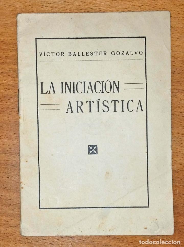 Libros antiguos: LA INICIACI&Oacute;N ART&Iacute;STICA - Foto 1