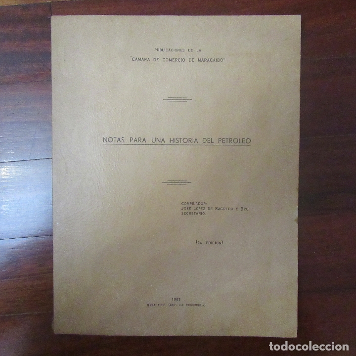 Old books: Libro notas para una historia del petr&oacute;leo. Maracaibo 1963 raro, gasolinas, extracci&oacute;n