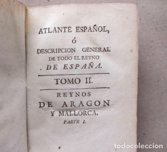 Libros antiguos: REYNOS DE ARAGÓN Y MALLORCA. Atlante español o descripción general de todo el reyno de España. 1779 - Foto 3 - 169313182