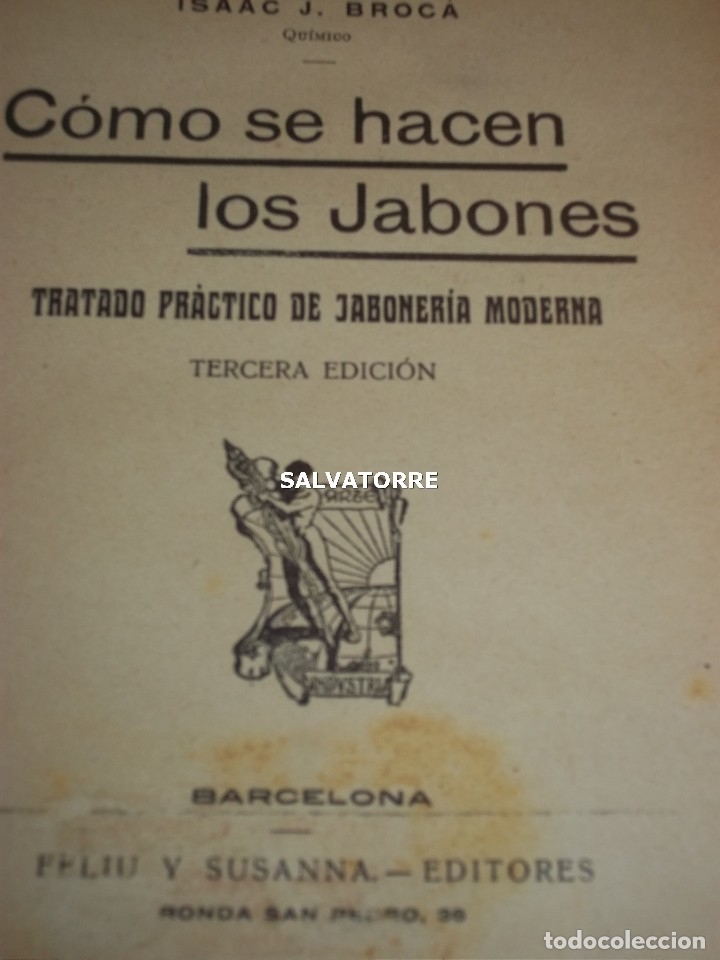 Libros antiguos: ISAAC BROCA.TRATADO JABONERIA MODERNA.COMO SE HACEN JABONES.FELIU Y SUSANNA EDITORES