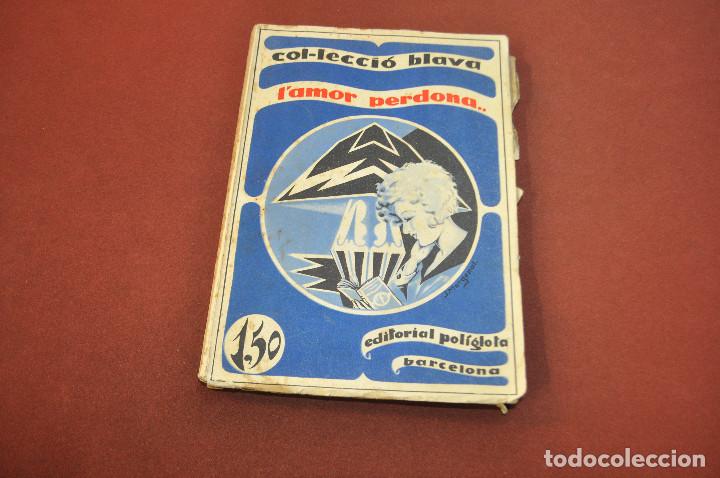 Libros antiguos: L'amor perdona - col&middot;lecci&oacute; blava - Eve Paul Margueritte - any 1930 - ANO1