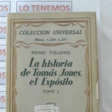 Libros antiguos: COLECCIÓN UNIVERSAL HENRI FIELDING LA HISTORIA DE TOMAS JONES, EL EXPÓSITO TOMO 1. Lote 169728604