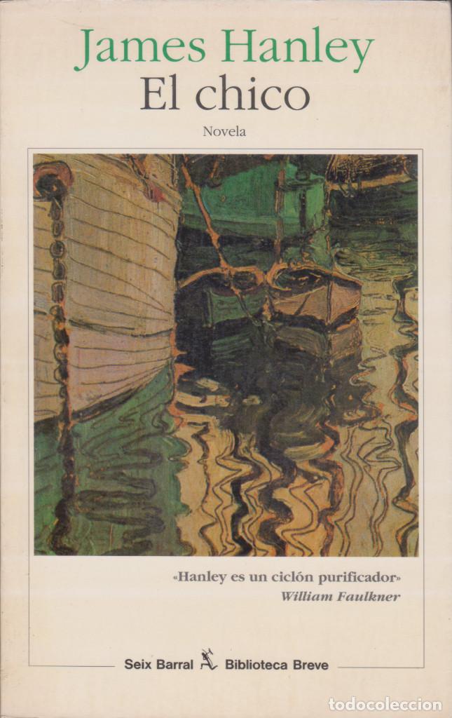 Libros antiguos: JAMES HANLEY / EL CHICO - Foto 1
