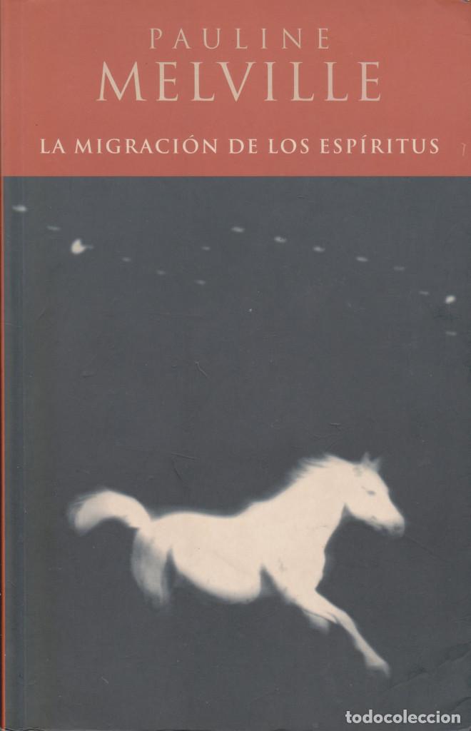 Libros antiguos: PAULINE MELVILLE / La migraci&oacute;n de los esp&iacute;ritus. - Foto 1