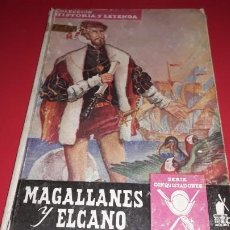 Libros antiguos: MAGALLANES Y ELCANO SERIE CONQUISTADORES 1942 EDITORIAL MOLINO
