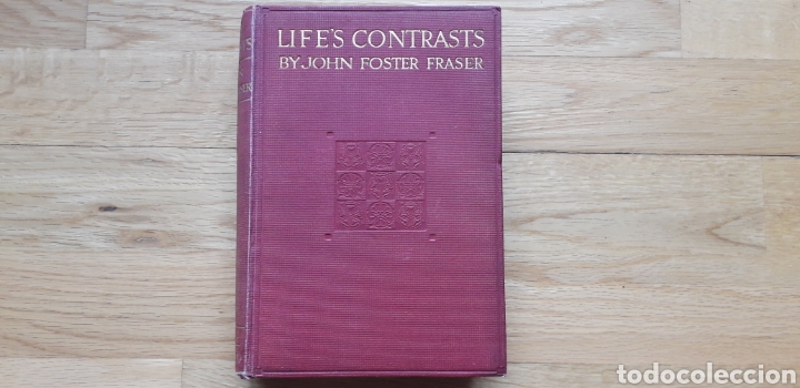 Libros antiguos: LIFE&acute;S CONTRASTS , BY JHON FOSTER FRASER