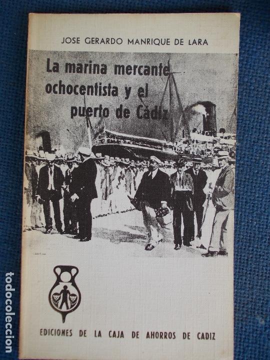 Libros antiguos: LA MARINA MERCANTE OCHOCENTISTA EN EL PUERTO DE CADIZ EDICION CAJA DE AHORROS DE CADIZ