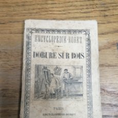 Libros antiguos: NOUVEAU MANUEL COMPLET DE LA DOURE SUR BOIS... MANUELS-RORET. 1918 PARIS. ENCYCLOPÉDIE - RORET. Lote 171925632