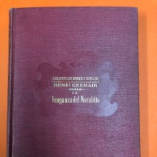Libros antiguos: LA VENGANZA DEL MORABITO - HENRI GERMAIN - BIBLIOTECA GRANDES NOVELAS SOPENA 1908