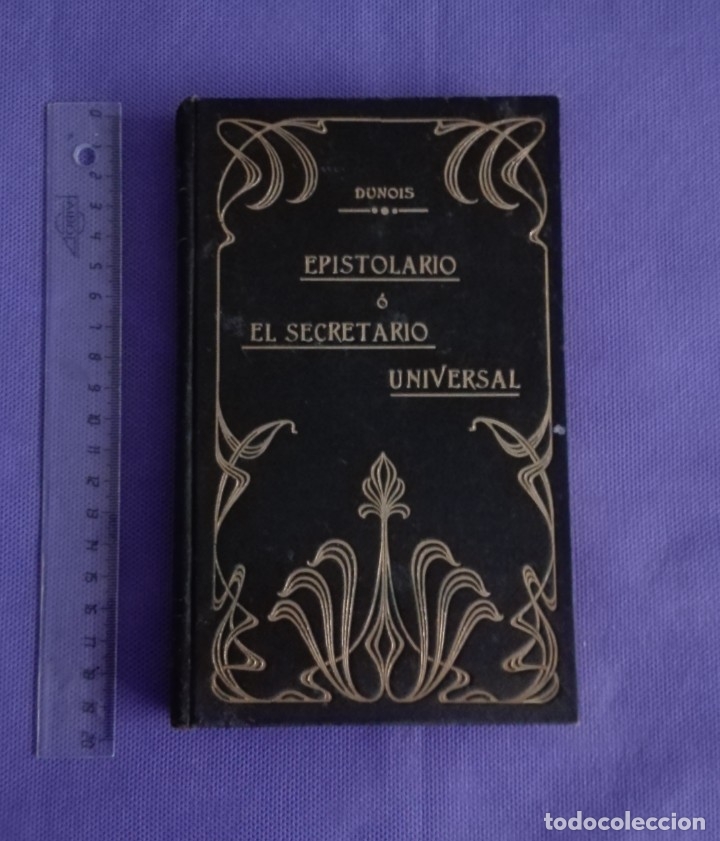 Libros antiguos: Epistolario &oacute; el secretario universal: Contiene modelos de cartas sobre toda clase de asuntos