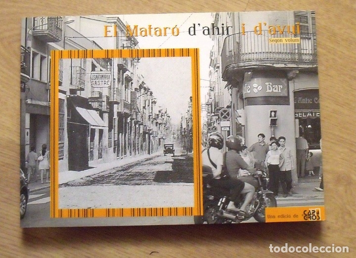 Libros antiguos: El Matar&oacute; d'ahir i d'avui. Capgros. Segon volum. 158 p&aacute;ginas. 2004. En catal&aacute;n. Fotograf&iacute;as.