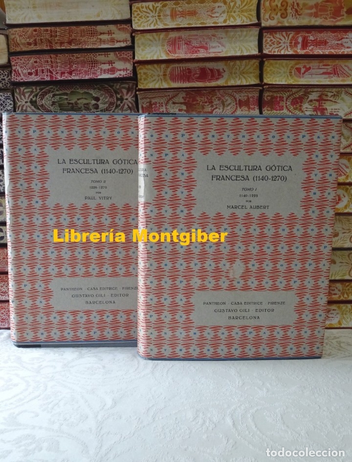 Old books: LA ESCULTURA GOTICA FRANCESA . Tomo I 1140-1225 . Tomo II 1226-1270. Autor : Aubert, Marcel / Vitr
