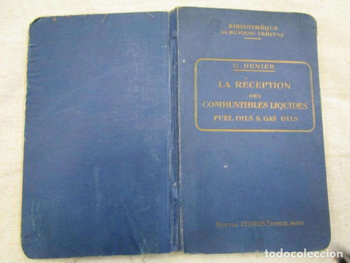Libros antiguos: COMBUSTIBLES - LA RECEPTION DES COMBUSTIBLES LIQUIDES FUEL OIL ET GAS OILS - CAMILLE DENIER +INFO 1S
