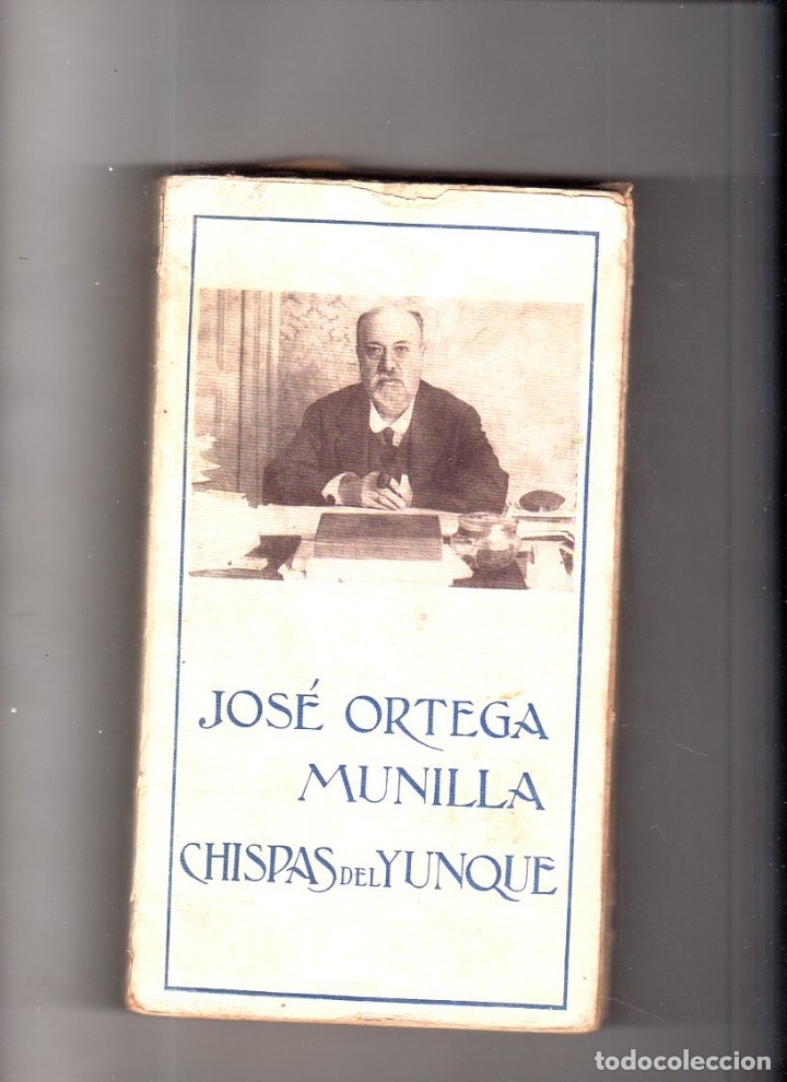 Libros antiguos: CHISPAS DEL YUNQUE. JOSE ORTEGA MUNILLA. 1923. - Foto 1