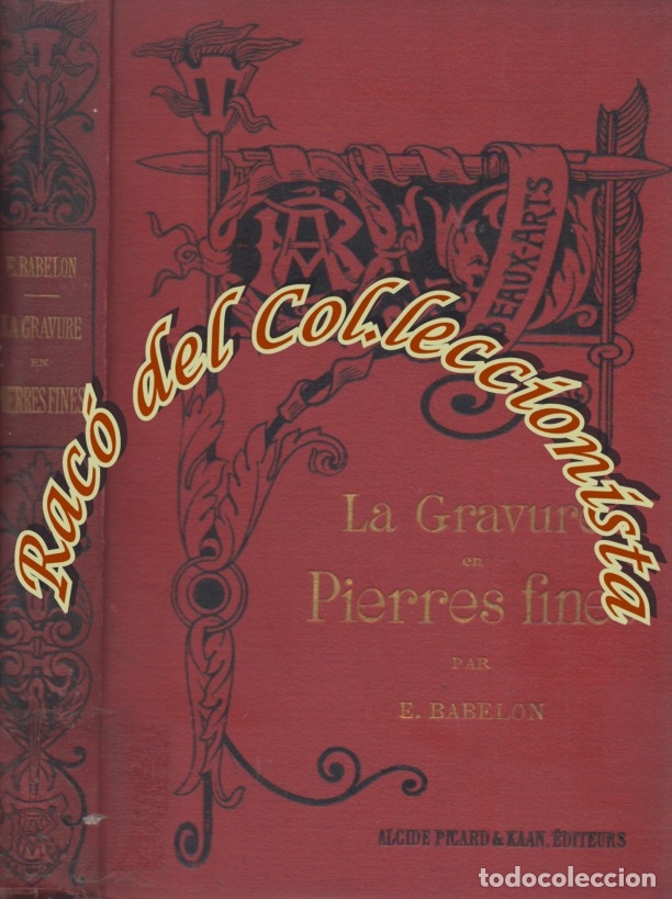 Old books: LA GRAVURE EN PIERRES FINES CAMEES ET INTAILLES, E. BABELON,  ALCIDE PICARD & KAAN, 1894
