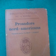 Livres anciens: PROSADORS NORD-AMERICANS. TRADUCCIO: R. PATXOT. BIBLIOTECA POPULAR DE L'AVENÇ - Nº 102. Lote 172898979