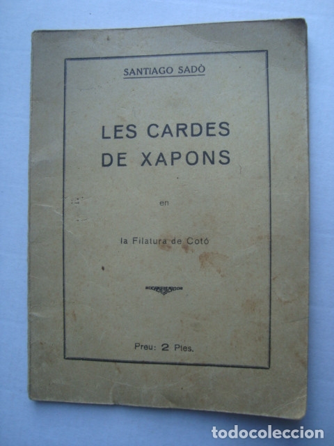 Libros antiguos: SANTIAGO SAD&Oacute; - LES CARDES DE XAPONS EN LA FILATURA DE COT&Oacute; (GR&Agrave;FIQUES LABORDA).