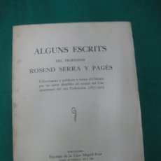 Libros antiguos: ALGUNS ESCRITS DEL PROFESSOR ROSEND SERRA Y PAGES. ESTAMPA CASA MIQUEL - RIUS 1926.. Lote 173445689