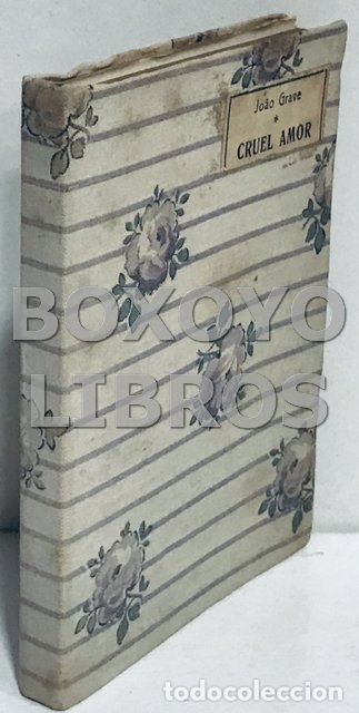 Libros antiguos: GRAVE, Jo&acirc;o. Cruel amor. Novela