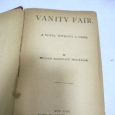 Libros antiguos: VANITY FAIR A NOVEL WITHOUT A HERO. WILLIAM MAKEPEACE THACKERAY. NEW YORK. JOHN W.LOVELL COMPANY