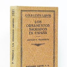 Libros antiguos: ANTOLÍN P VILLANUEVA– LOS ORNAMENTOS SAGRADOS EN ESPAÑA. EVOLUCIÓN HISTÓRICA Y ARTÍSTICA. LABOR 1935. Lote 174122235
